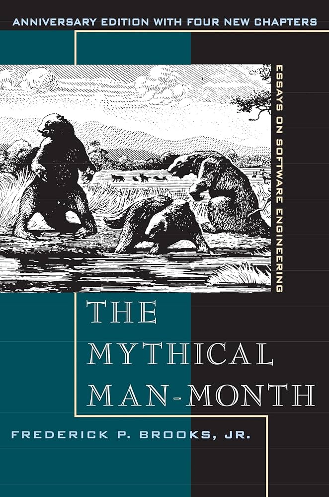 The Mythical Man-Month: Essays on Software Engineering