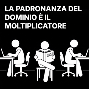 La padronanza del dominio è il moltiplicatore