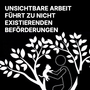 Unsichtbare Arbeit führt zu nicht existenten Beförderungen